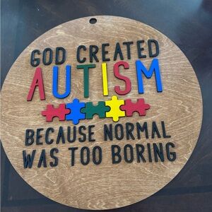 Handmade “God Created Autism Because Normal Was Too Boring “ Wooden Sign